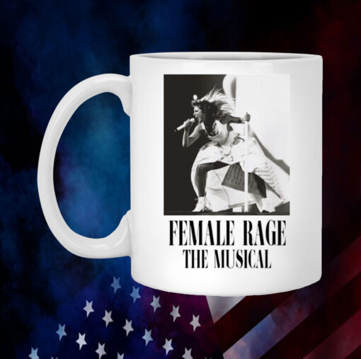 Taylor Swift Tour Female Rage The Musical Mug