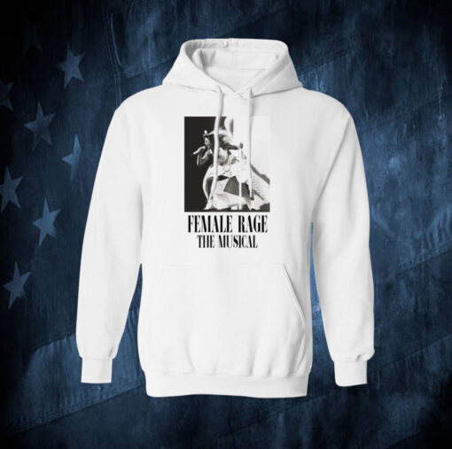 Taylor Swift Tour Female Rage The Musical Hoodie Shirt