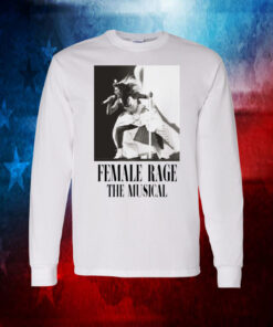 Taylor Swift Tour Female Rage The Musical Long Sleeve Shirt