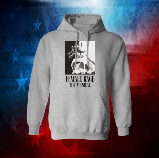 Taylor Swift Tour Female Rage The Musical Hoodie Shirts