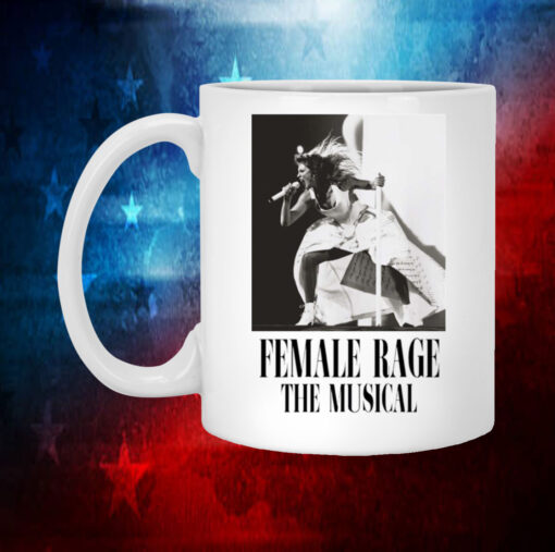 Taylor Swift Tour Female Rage The Musical Mug