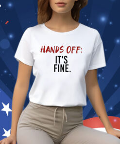 Serenay Sarıkaya Hands Off It’s Fine T-Shirt