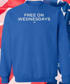 Free On Wednesday Hoodie Shirt