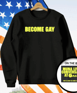 Become Gay Muna Live In Conversation At Largo T-Shirt