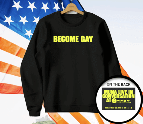 Become Gay Muna Live In Conversation At Largo T-Shirt