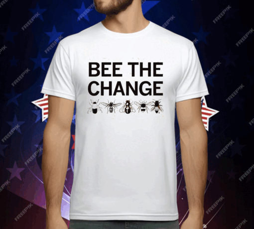 Bee the change T-Shirt