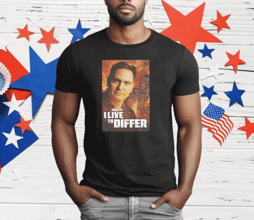 Billy Gil I Live To Differ T-Shirt