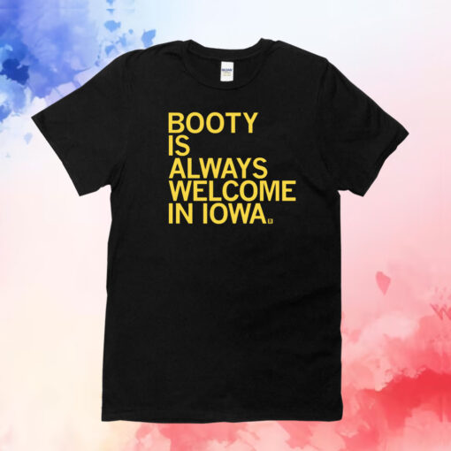 Booty is always welcome in Iowa Shirts