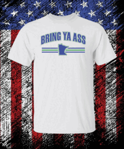 Bring Ya Ass Minnesota Shirt