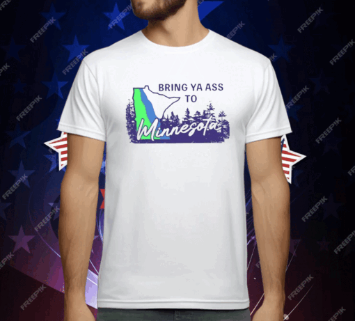 Bring Ya Ass To Minnesota Road Sign T-Shirt