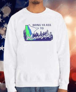 Bring Ya Ass To Minnesota Road Sign T-Shirt