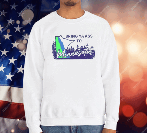 Bring Ya Ass To Minnesota Road Sign T-Shirt