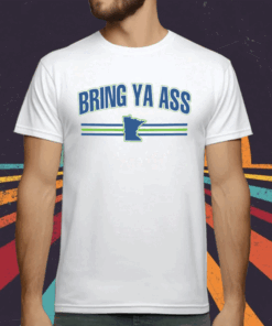 Bring Ya Ass To Minnesota Team T-Shirt