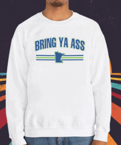 Bring Ya Ass To Minnesota Team T-Shirt