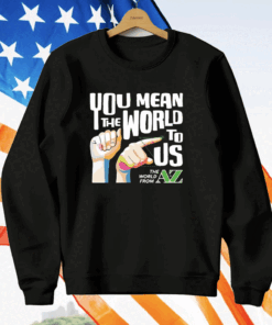 Carl Azuz You Mean The World To Us T-Shirt