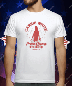 Carrie White For Prom Queen Bates High Class Of ’76 T-Shirt