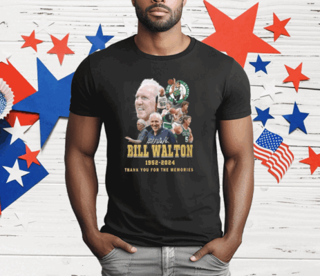 Celtics Bill Walton 1952-2024 Thank You For The Memories T-Shirt