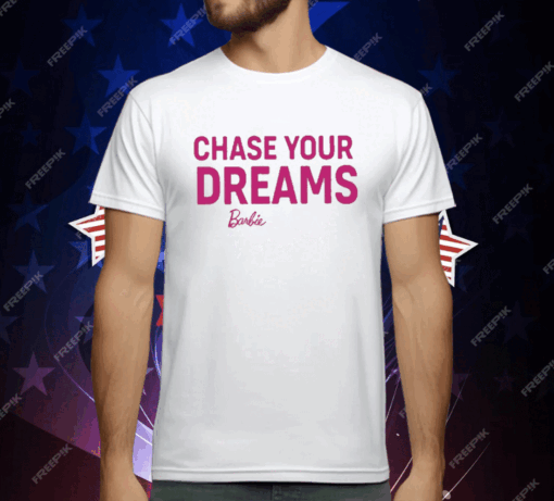 Chase Your Dreams Barbie T-Shirt