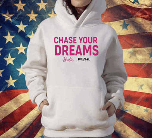 Chase Your Dreams Barbie Shirt