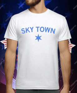 Chicago is Sky Town T-Shirt