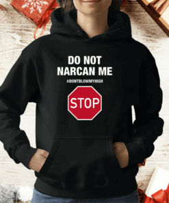 Do Not Narcan Me Ladies Boyfriend T-Shirt