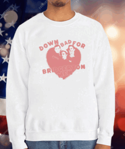 Down Bad For Bridgerton Men Shirt