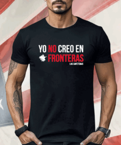 Ellison Yo No Creo En Fronteras Shirt