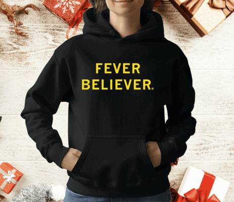 Fever Believer T-Shirt