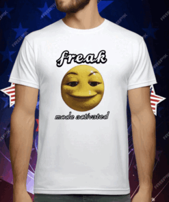 Freak Mode Activated T-Shirt