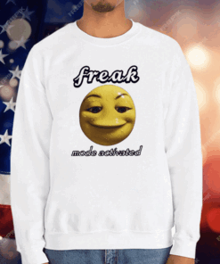 Freak Mode Activated T-Shirt