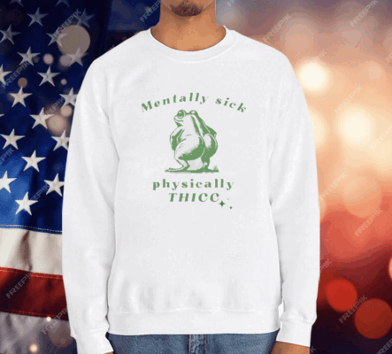 Frog Love Squad Mentally Sick Physically Thicc T-Shirt