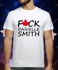 Fuck Danielle Smith T-Shirt