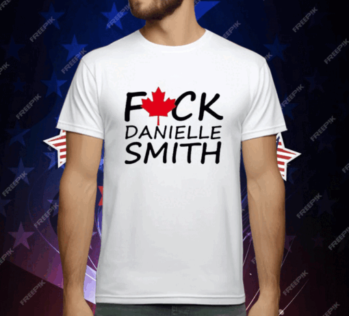 Fuck Danielle Smith T-Shirt