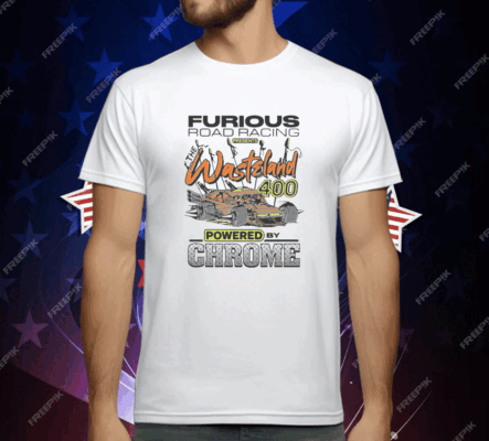 Furious Road Racing Presents The Wasteland 400 T-Shirt