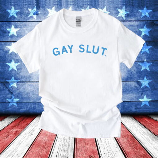 Gay Slut T-Shirt