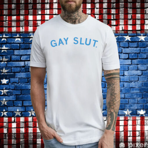 Gay Slut Tee Shirt