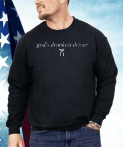 God’s Drunkest Driver T-Shirt