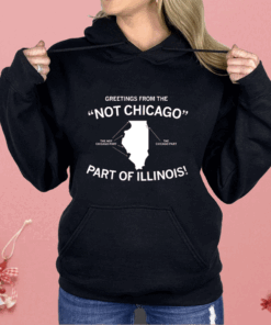 Greetings From The “Not Chicago” Part of Illinois Shirt