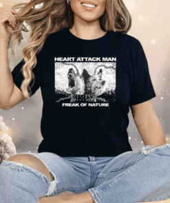 Heart Attack Man Freak Of Nature Shirt