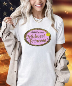 Honk if you’re a midwest princess T-Shirt