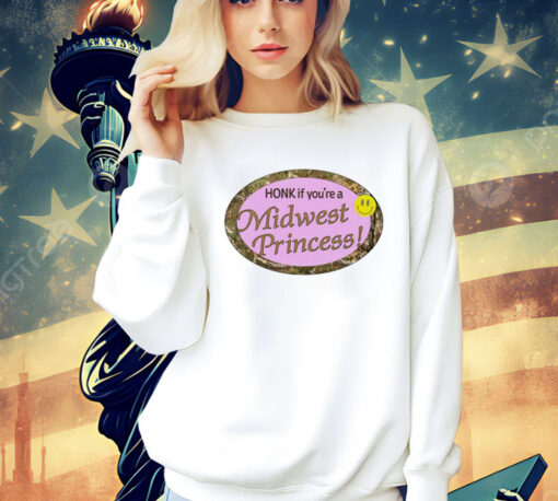 Honk if you’re a midwest princess T-Shirt