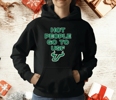 Hot People Go To Usf T-Shirt