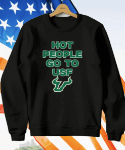 Hot People Go To Usf T-Shirt