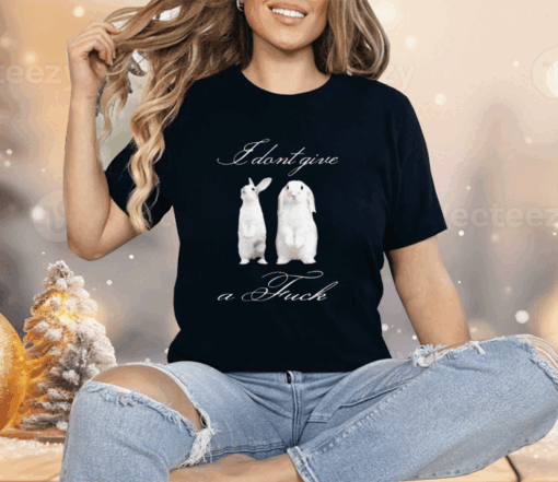 I Dont Give A Fuck Rabbit Shirt