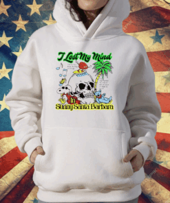 I Lost My Mind In Sunny Santa Barbara T-Shirt