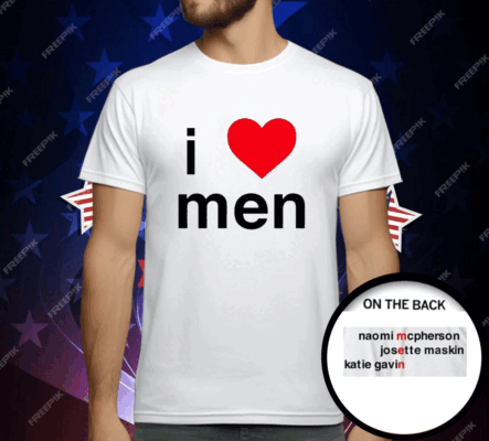 I Love Men Naomi Mcpherson Josette T-Shirt