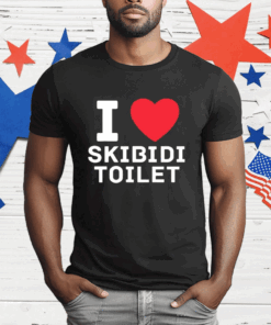 I Love Skibidi Toilet T-Shirt