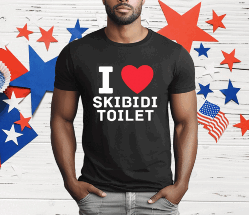 I Love Skibidi Toilet T-Shirt