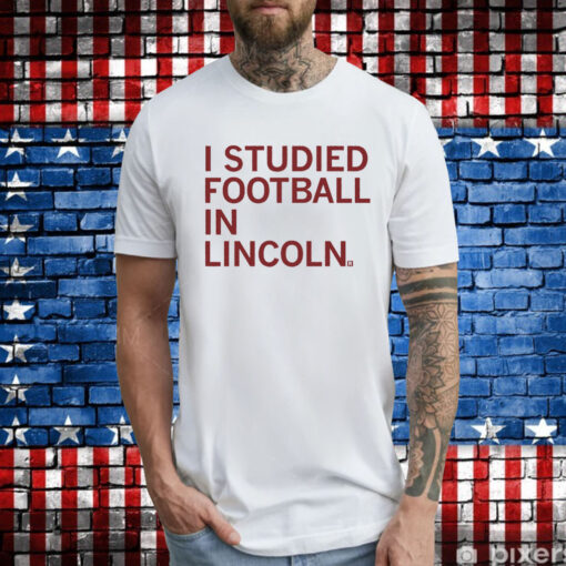 I Studied Football in Lincoln T-Shirt