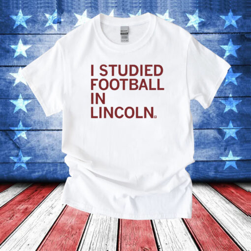 I Studied Football in Lincoln T-Shirts